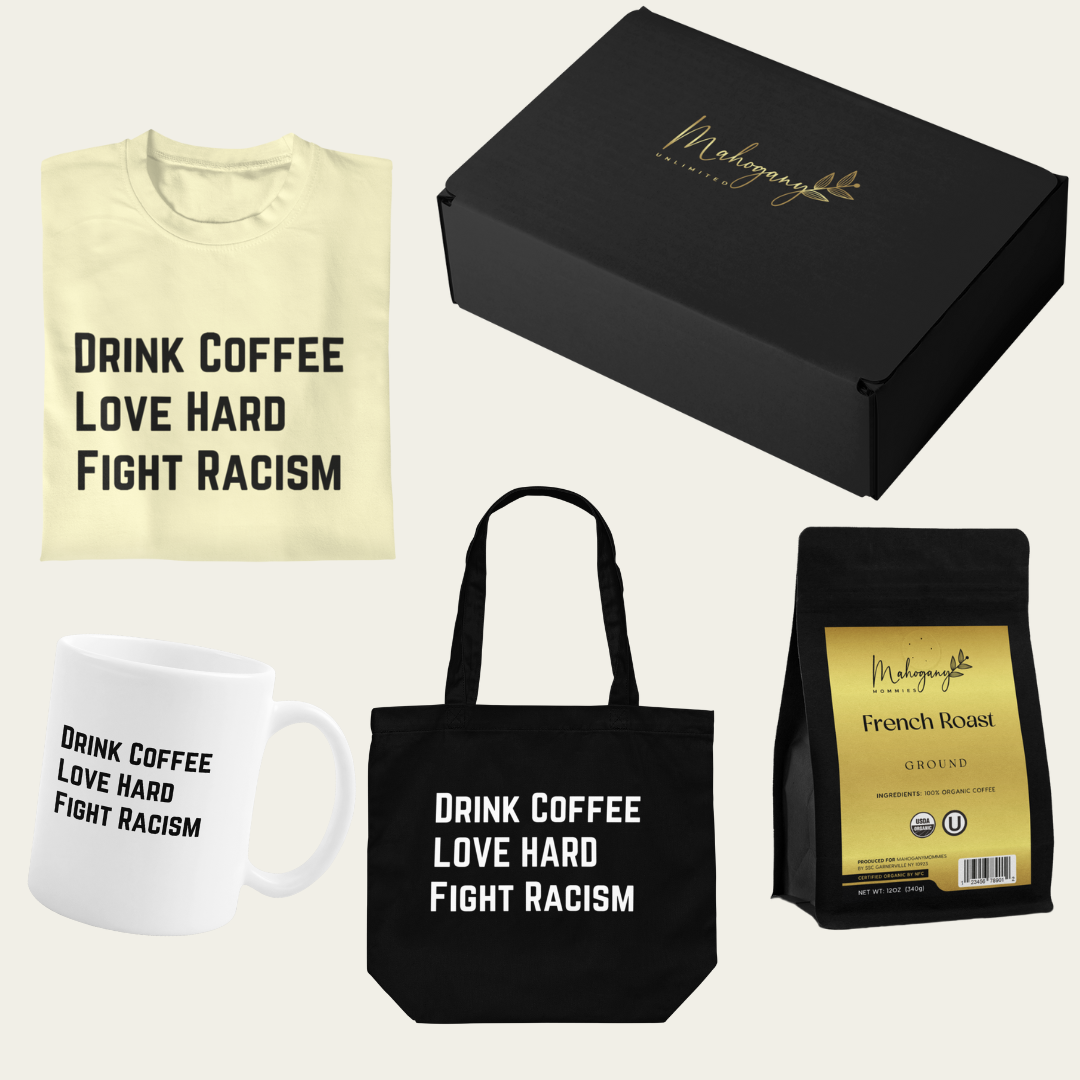 Drink Coffee Fight Racism French Roast Bundle Box