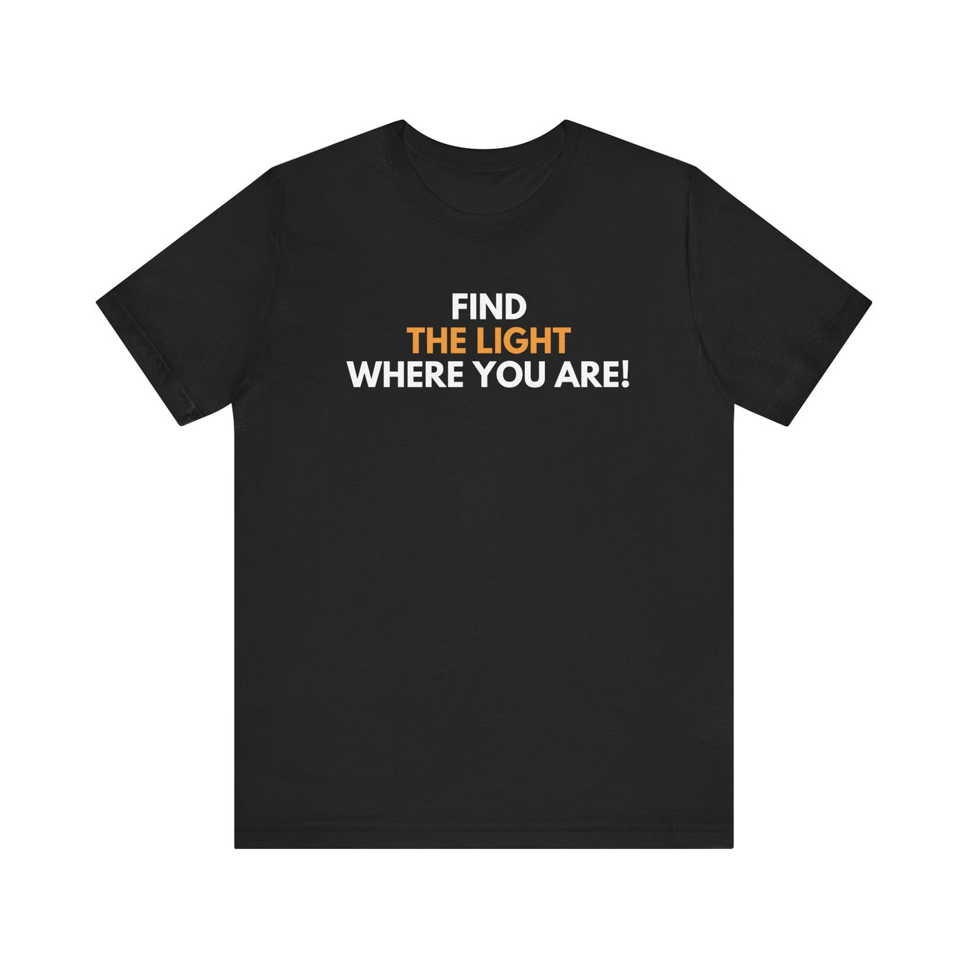 Find the Light Unisex T-shirt