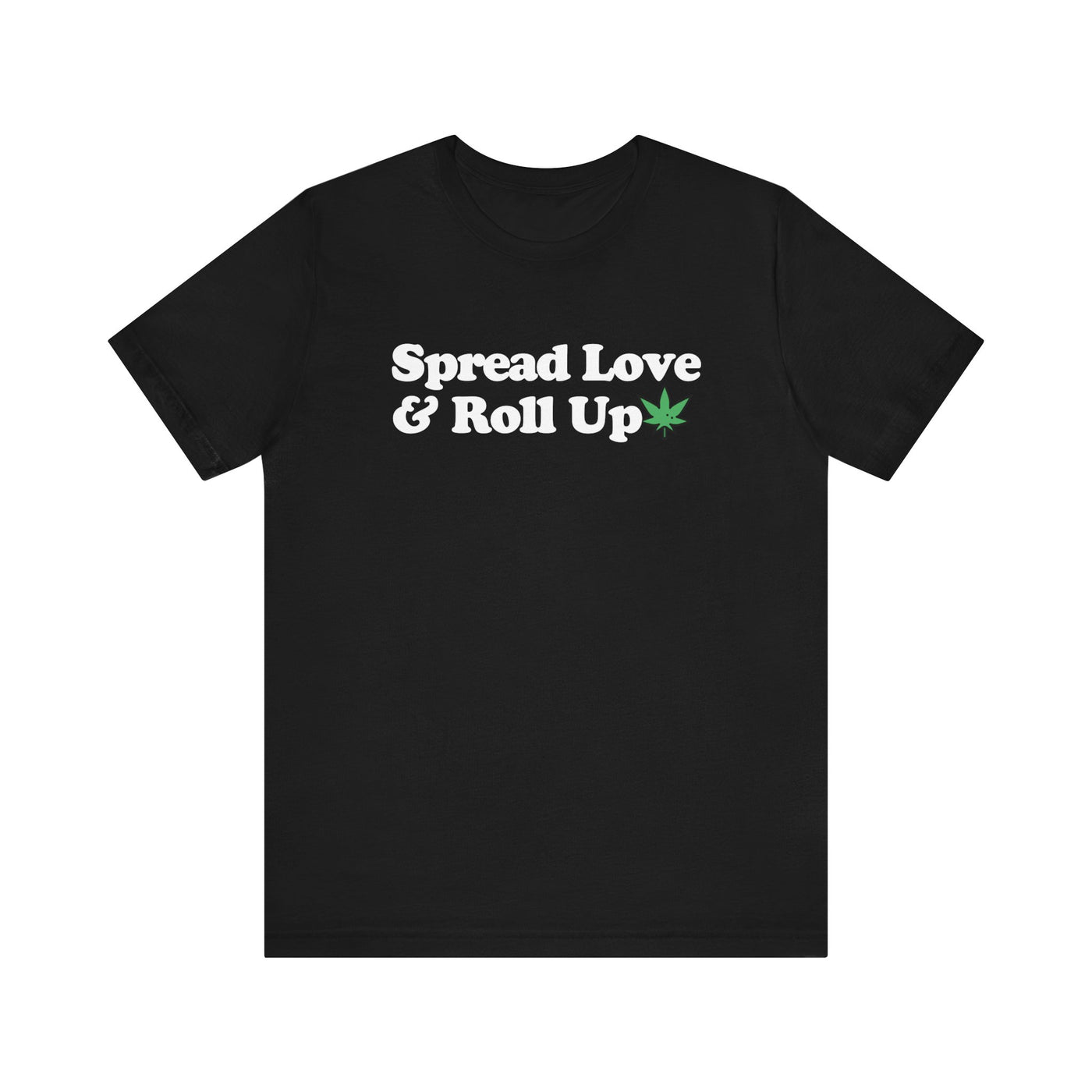 Spread Love and Roll Up Unisex Premium T-shirt