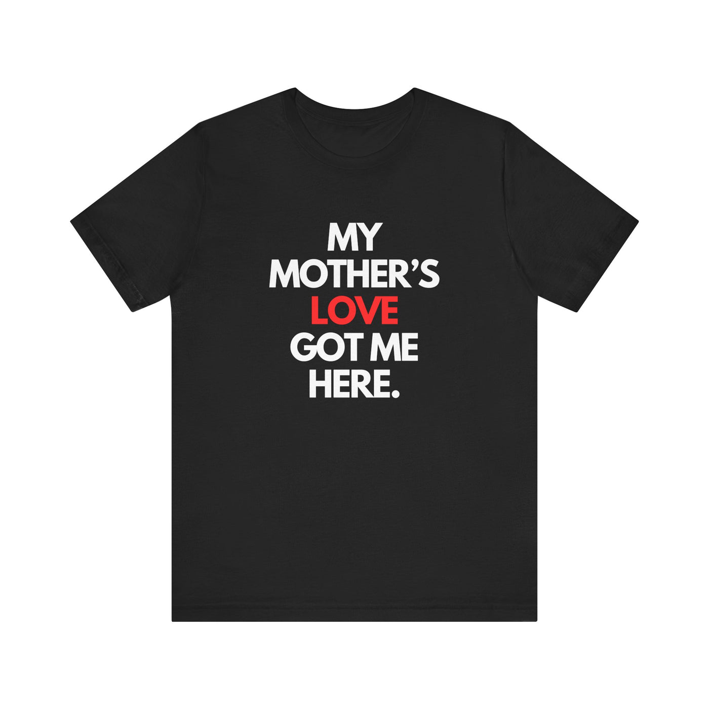 Mother's Love Unisex T-Shirt