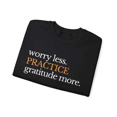 Practice gratitude more unisex Sweatshirt