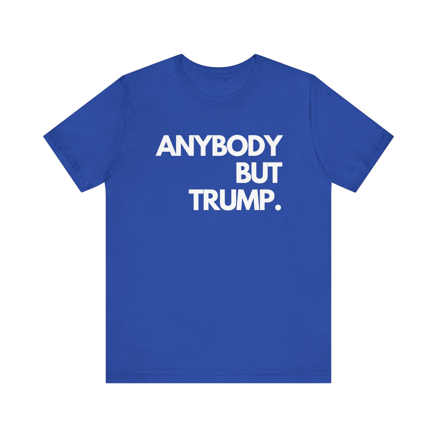 Anybody but Trump Unisex T-shirt