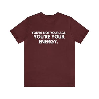 Not Your Age Unisex T-Shirt