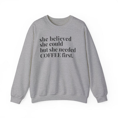 She Needed Coffee First Unisex Sweatshirt