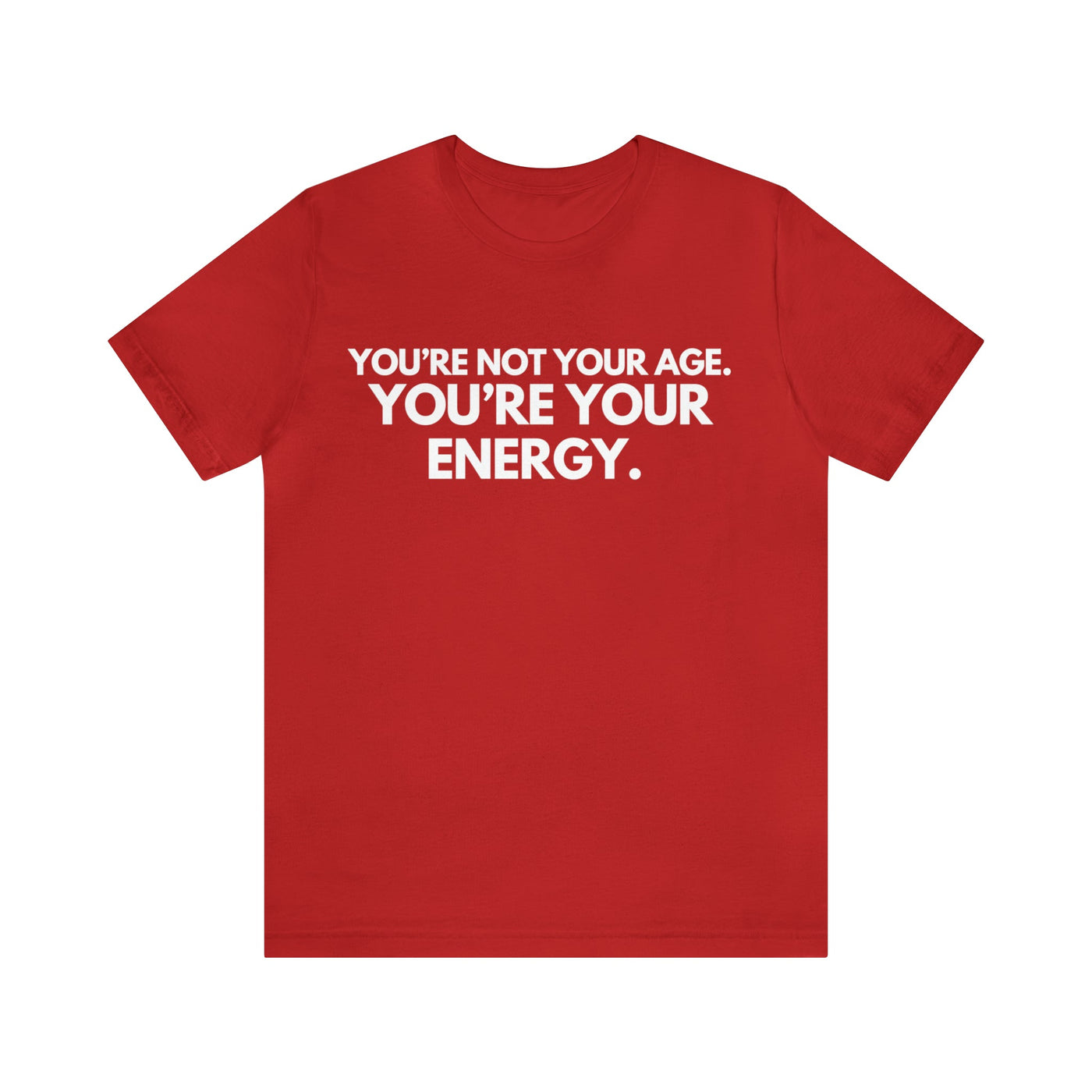 Not Your Age Unisex T-Shirt