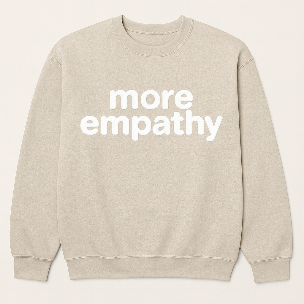More Empathy Unisex Sweatshirt