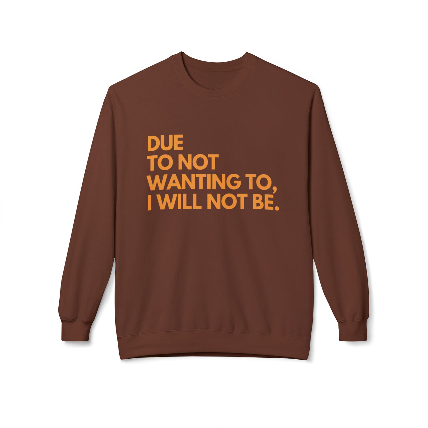 I WILL NOT Limited Edition Unisex Sweatshirt