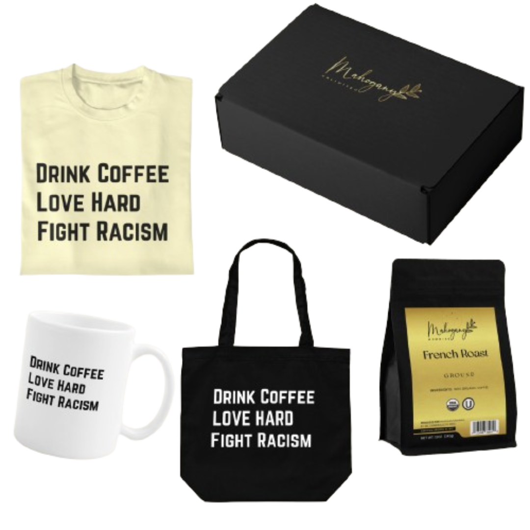 Drink Coffee Fight Racism French Roast Bundle Box