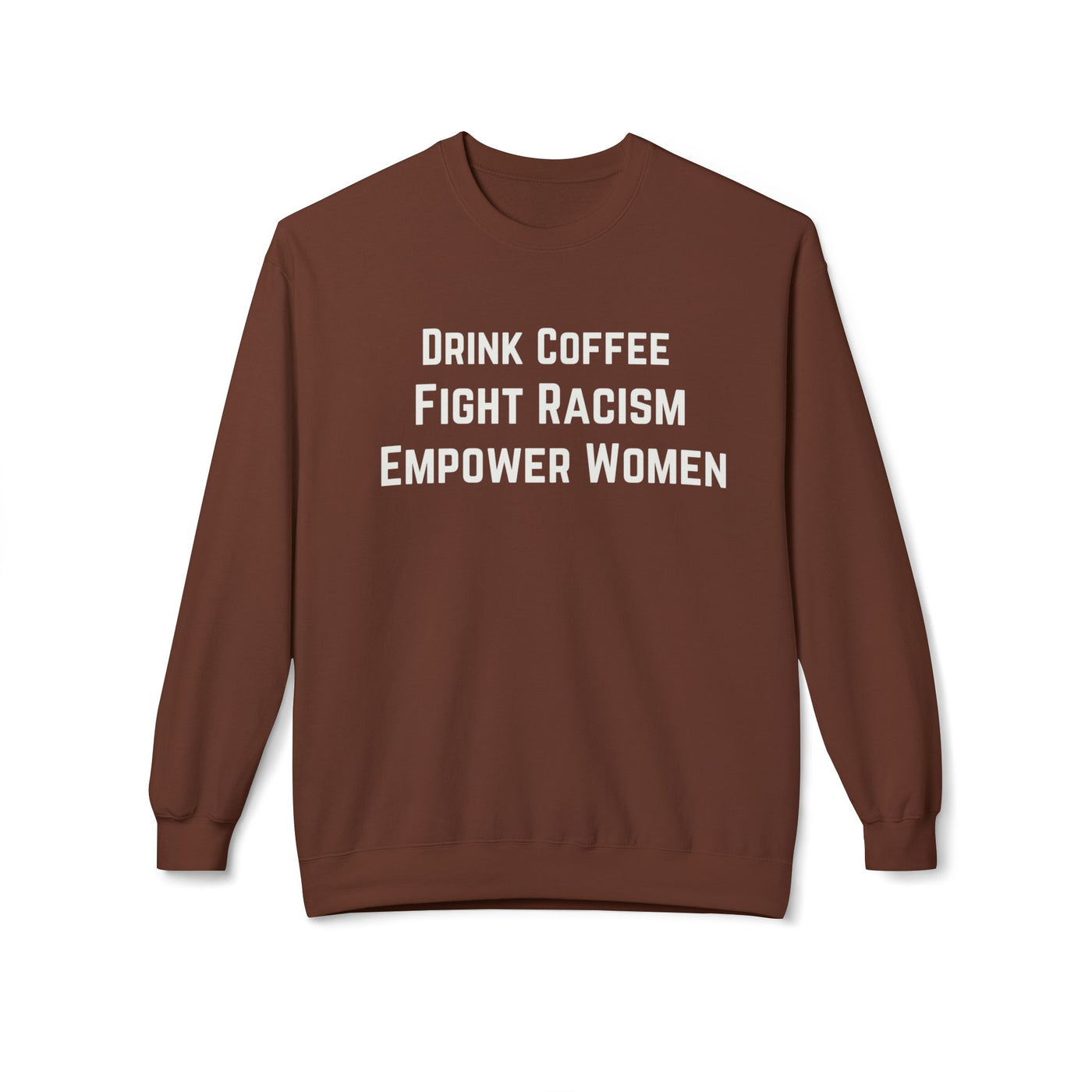 Drink Coffee Empower Women Limited Edition Unisex Sweatshirt