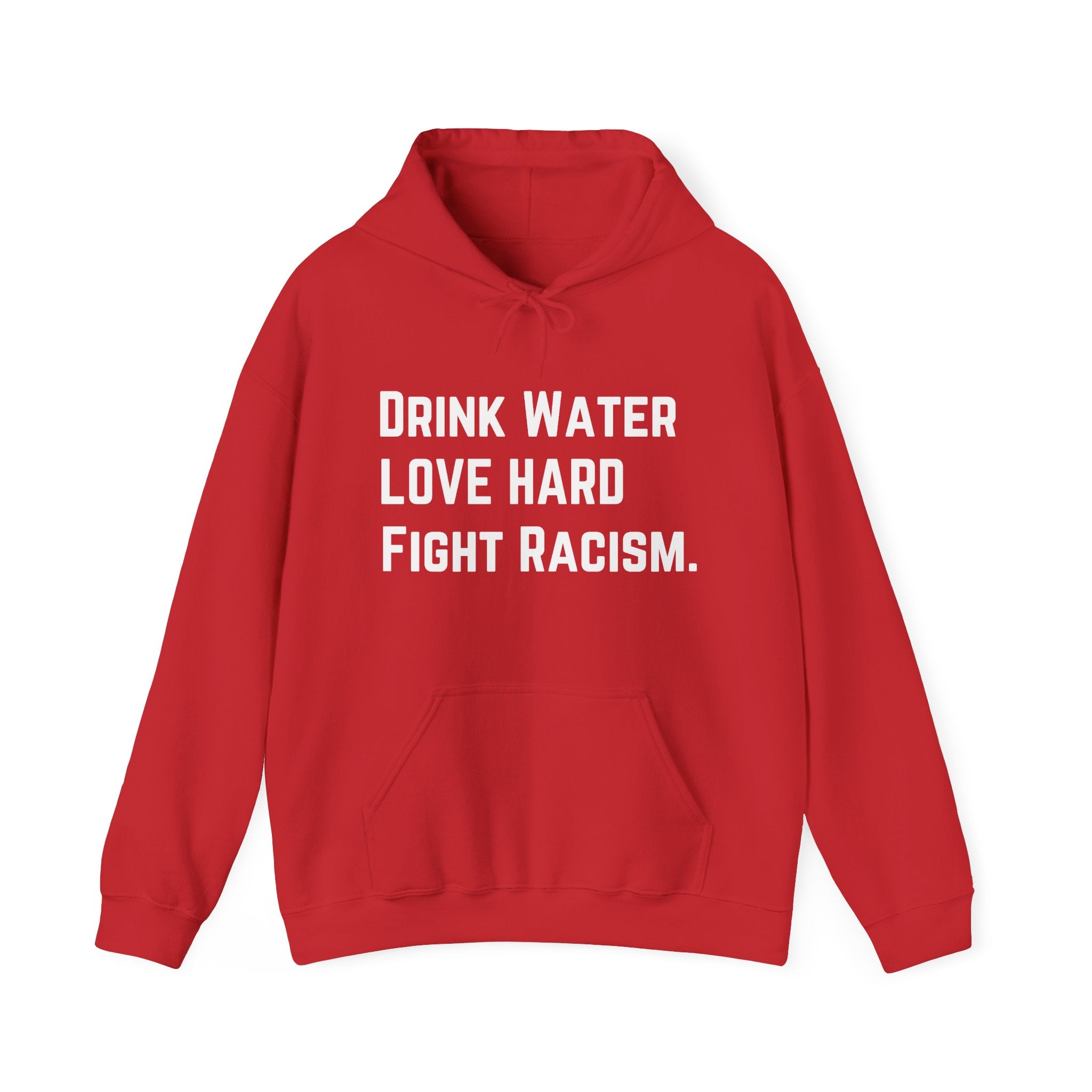 Drink Water Fight Racism Unisex Hoodie