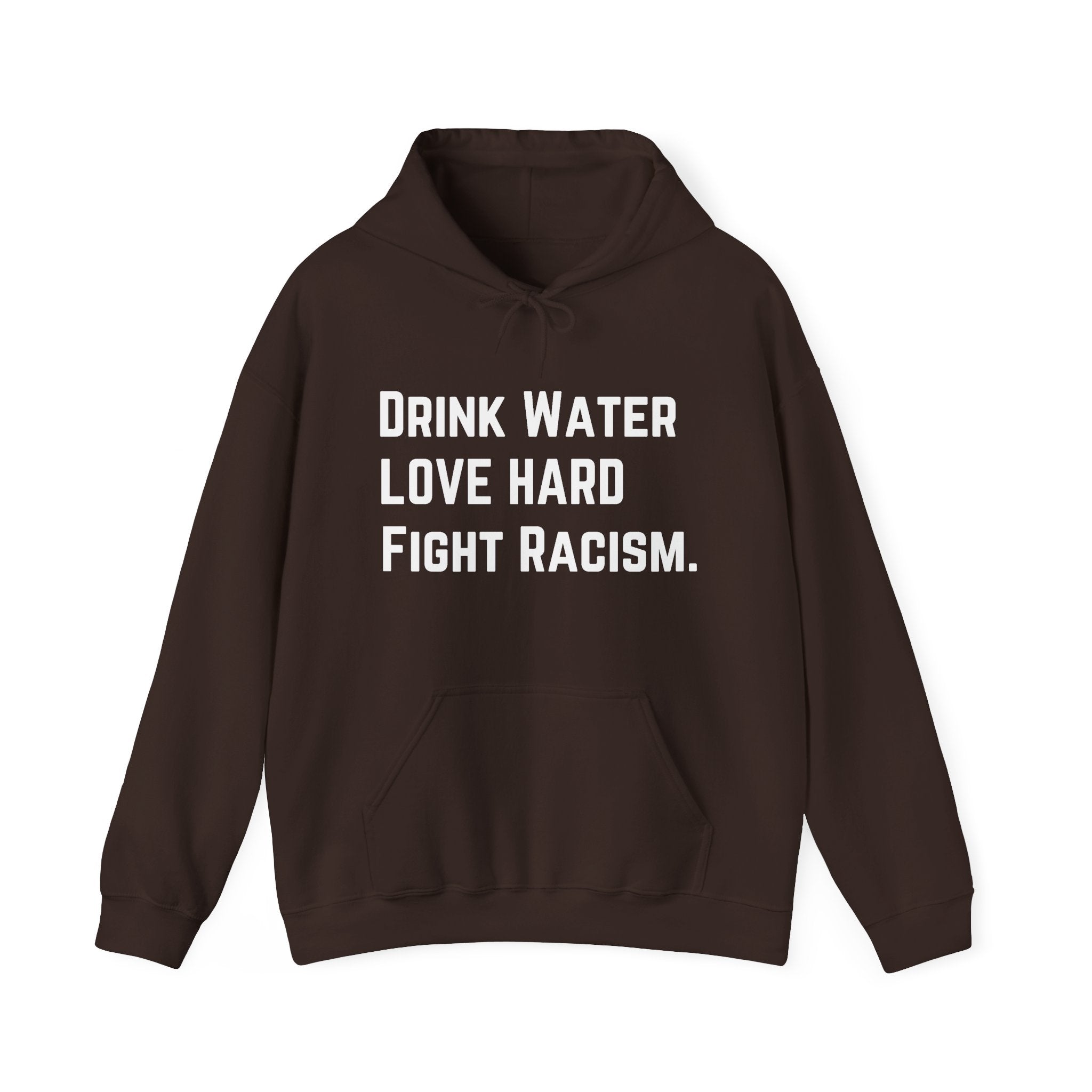 Drink Water Fight Racism Unisex Hoodie