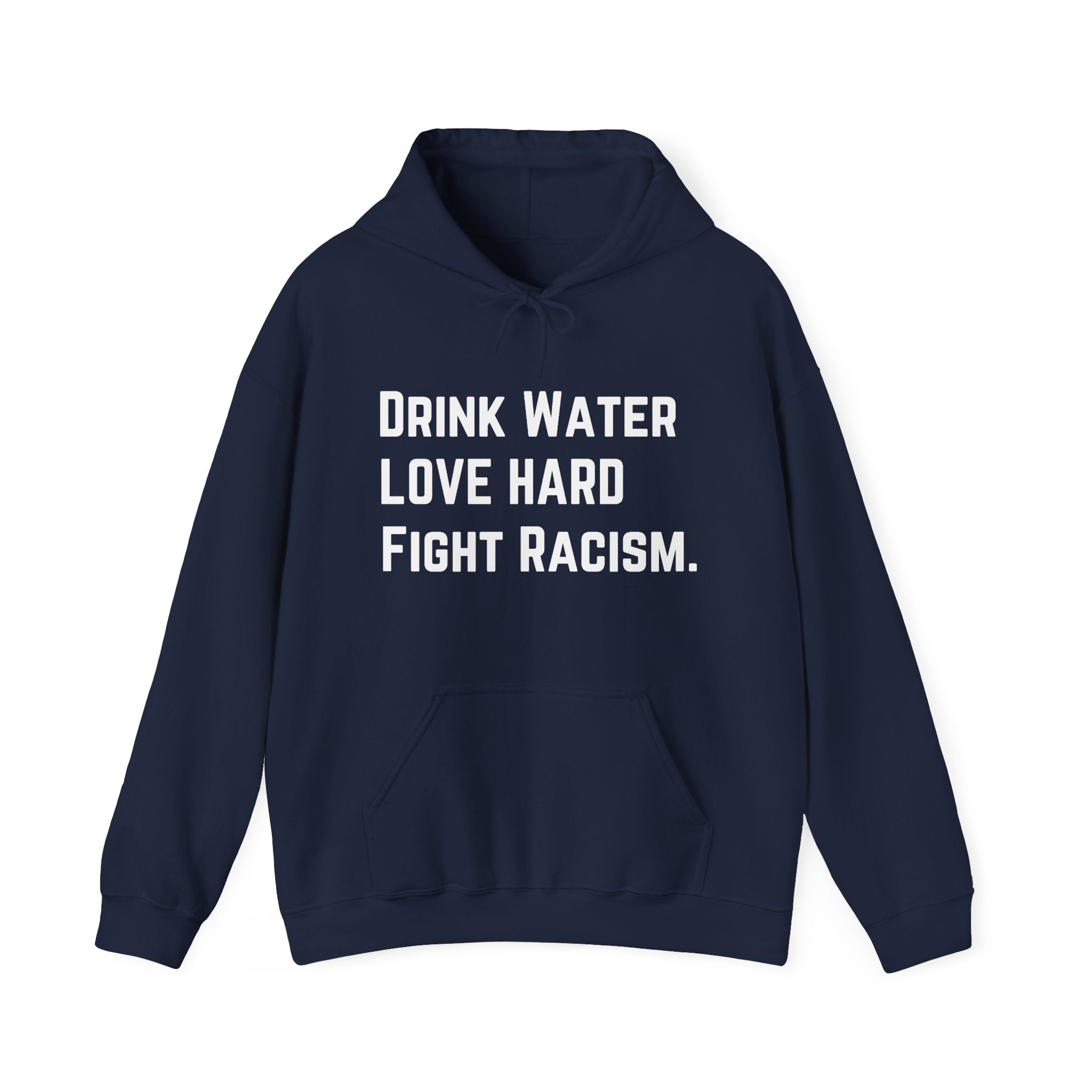 Drink Water Fight Racism Unisex Hoodie