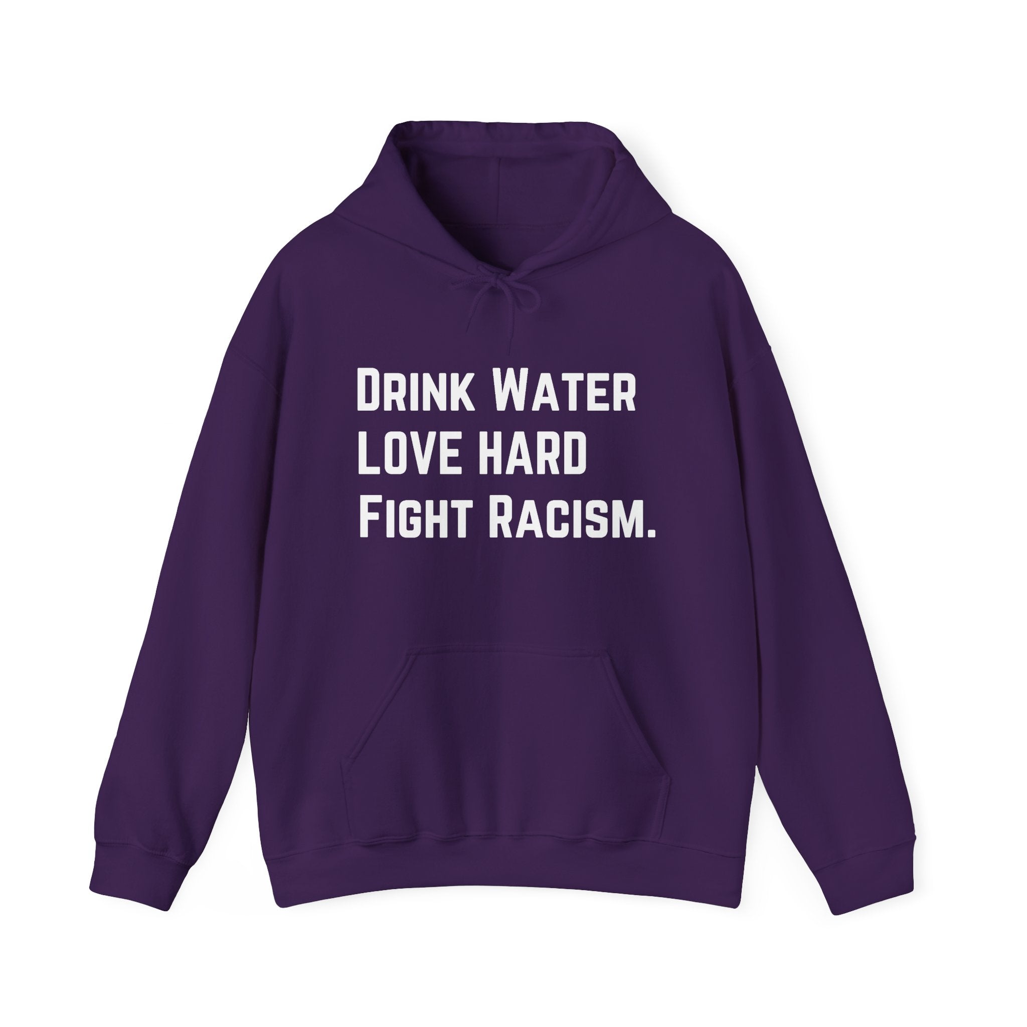 Drink Water Fight Racism Unisex Hoodie