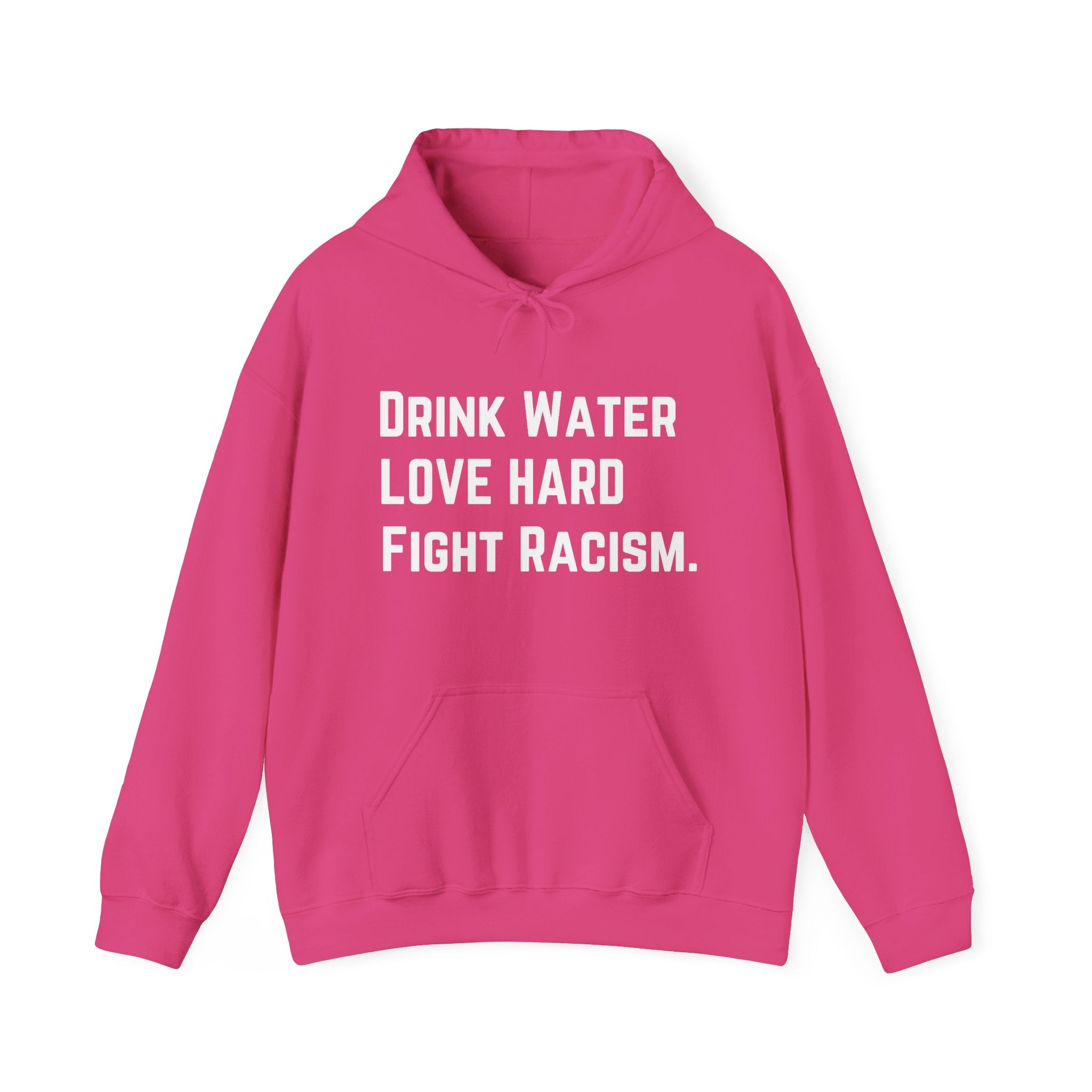 Drink Water Fight Racism Unisex Hoodie