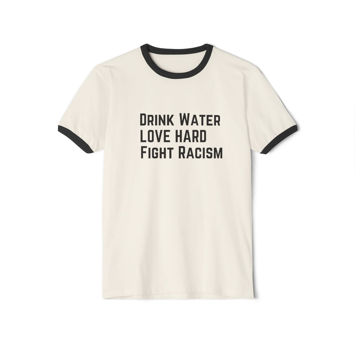 Drink Water Fight Racism Unisex T-shirt