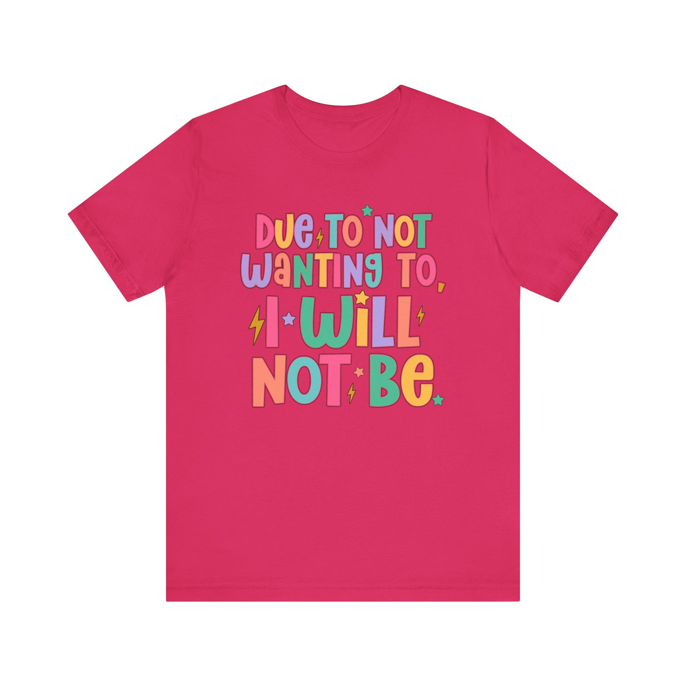 I Will Not Graphic T-Shirt