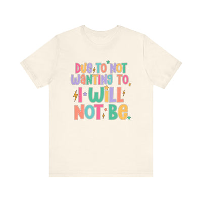 I Will Not Graphic T-Shirt