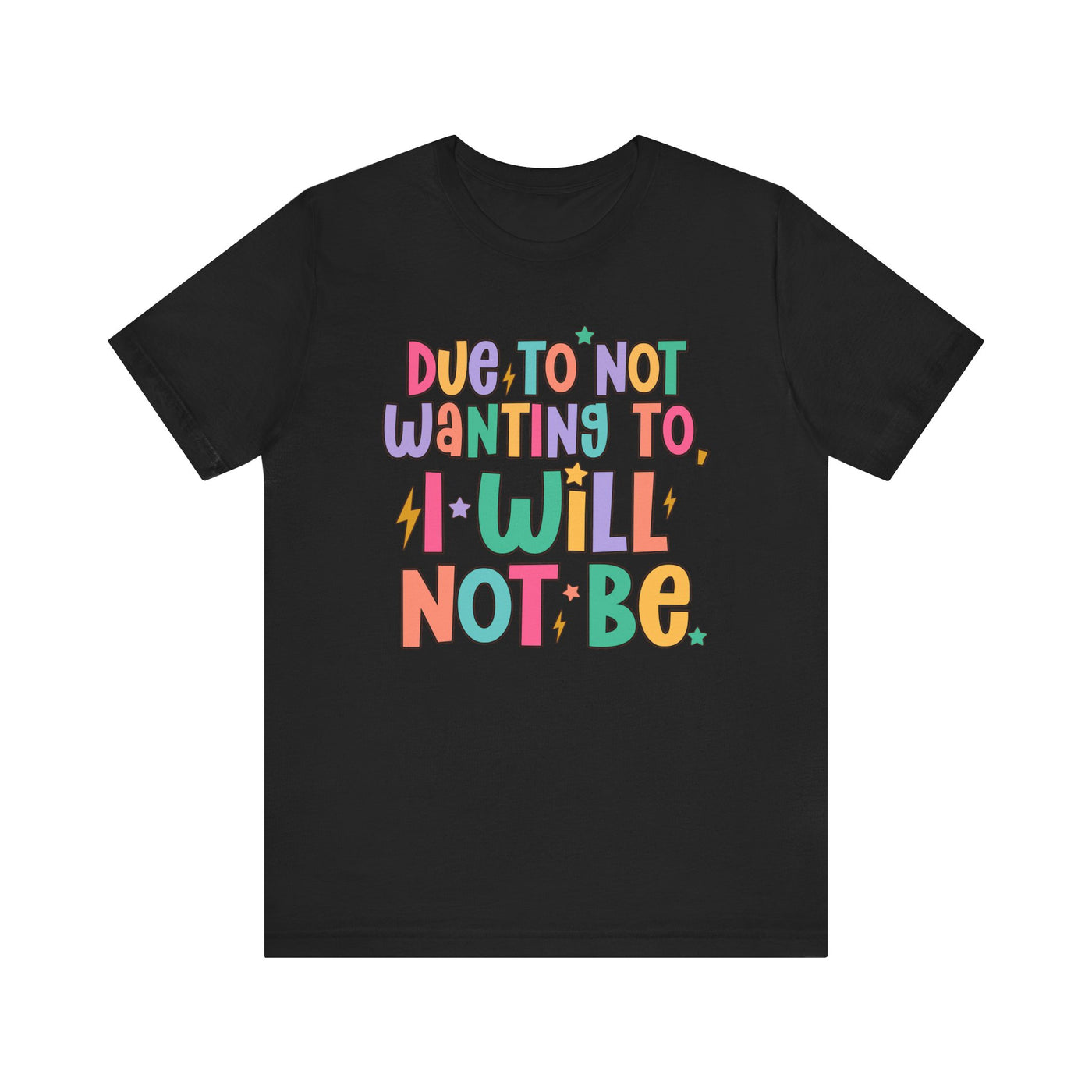 I Will Not Graphic T-Shirt