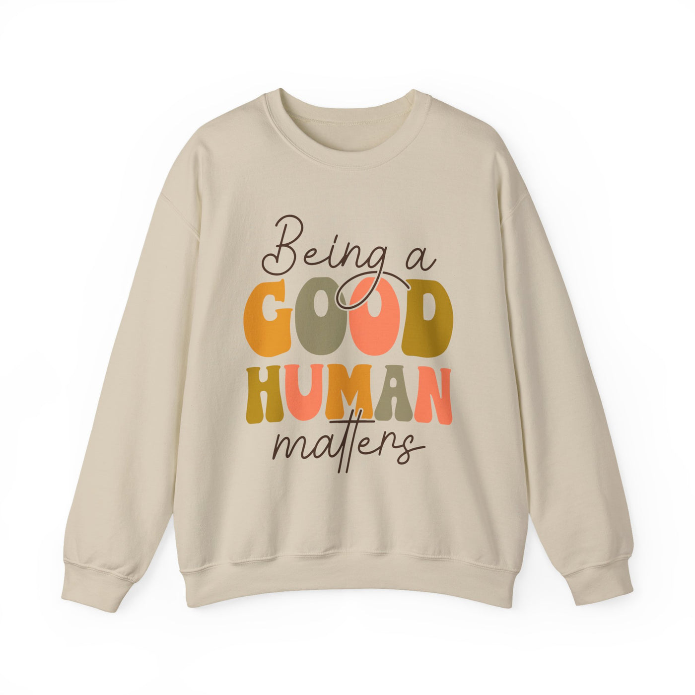 Being a Good Human Graphic Sweatshirt