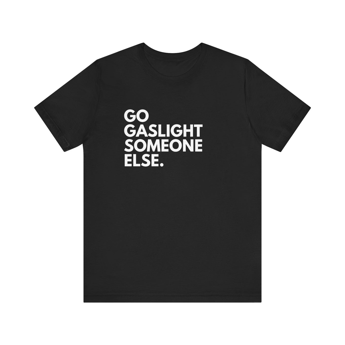 Gaslight Unisex T-Shirt