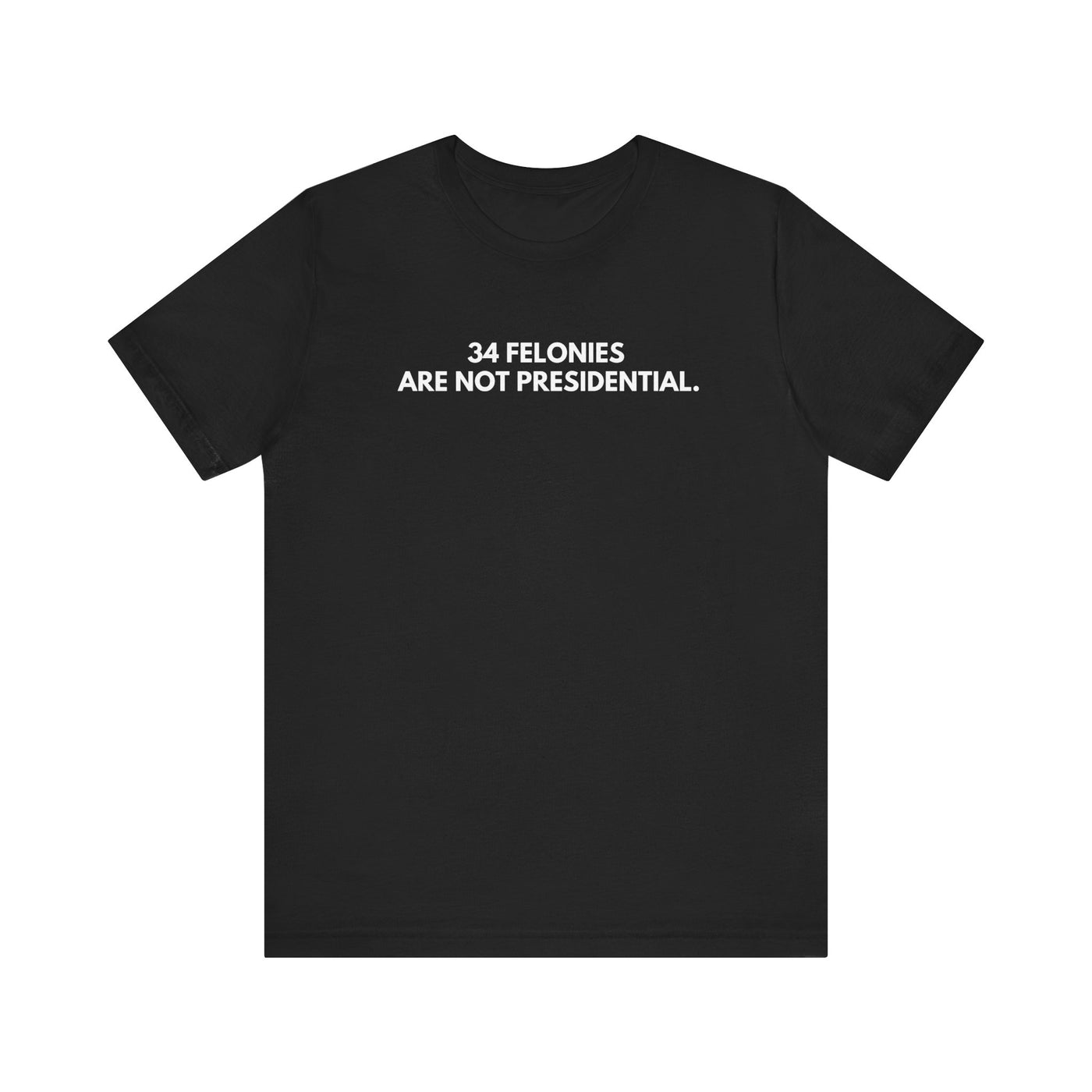 34 FELONIES Unisex T-Shirt