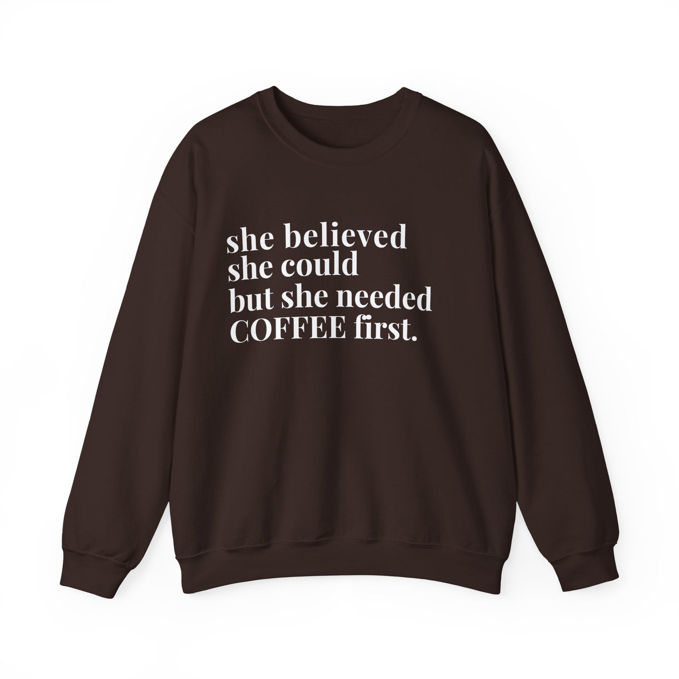 She Needed Coffee First Unisex Sweatshirt