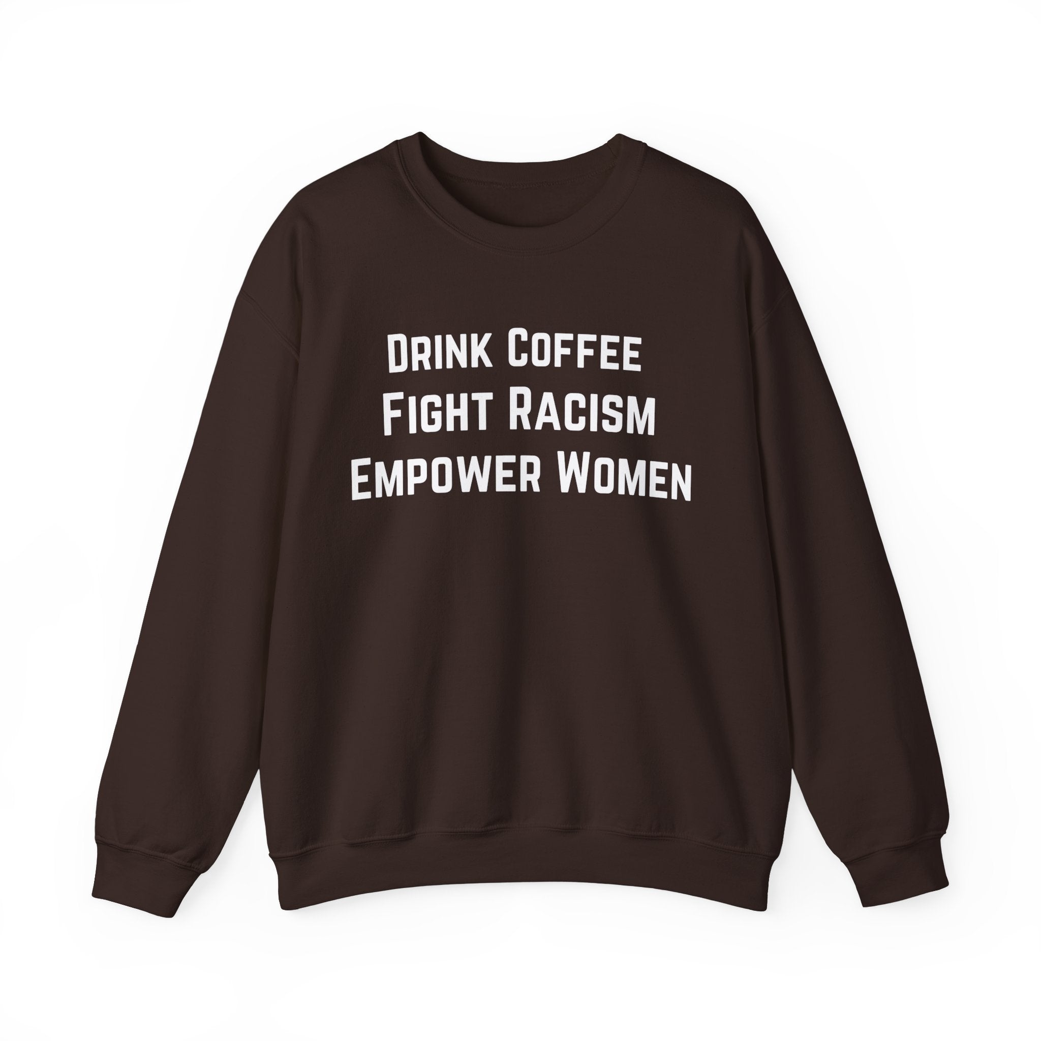 Drink Coffee Empower Women Unisex Sweatshirt