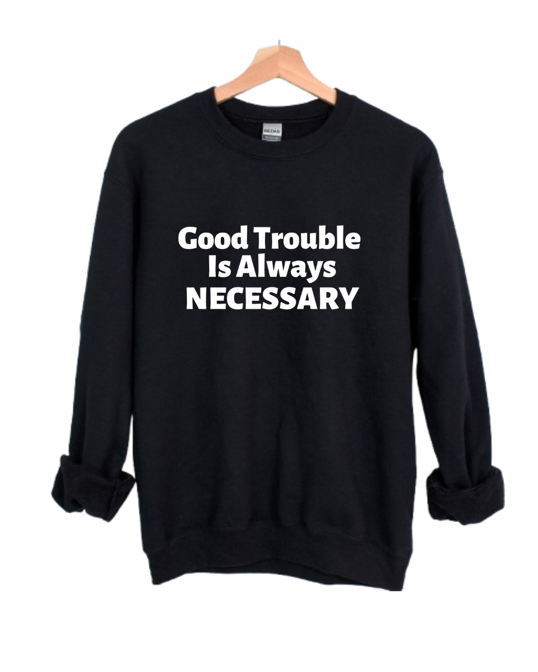 Good Trouble Sweatshirt
