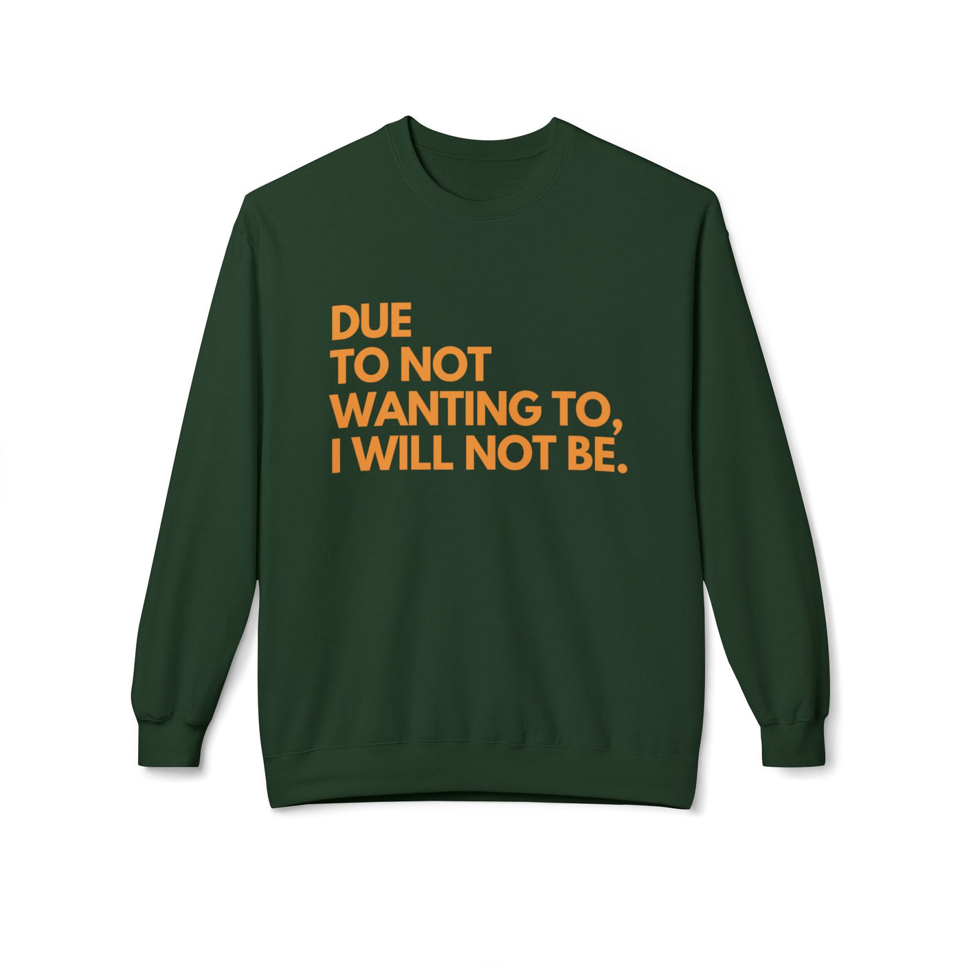 I WILL NOT Limited Edition Unisex Sweatshirt