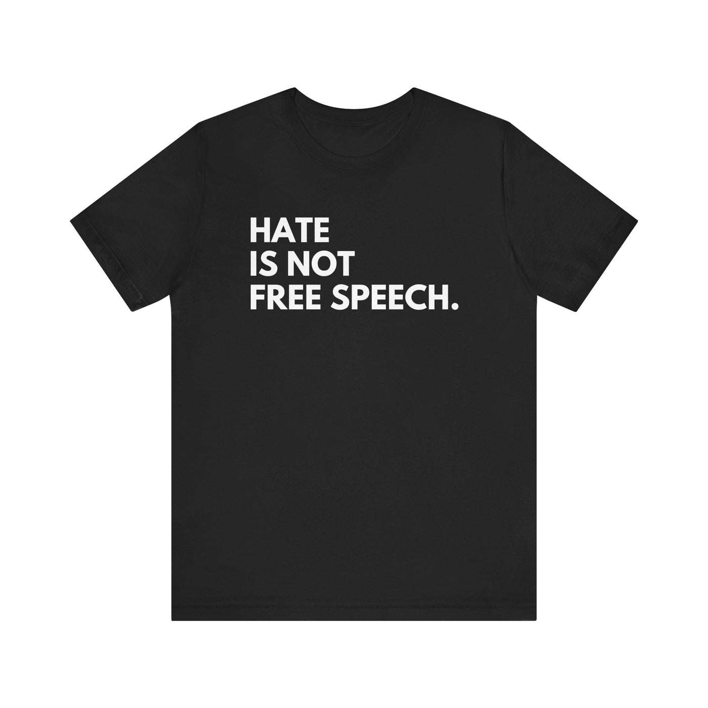 HATE IS NOT FREE SPEECH T-Shirt