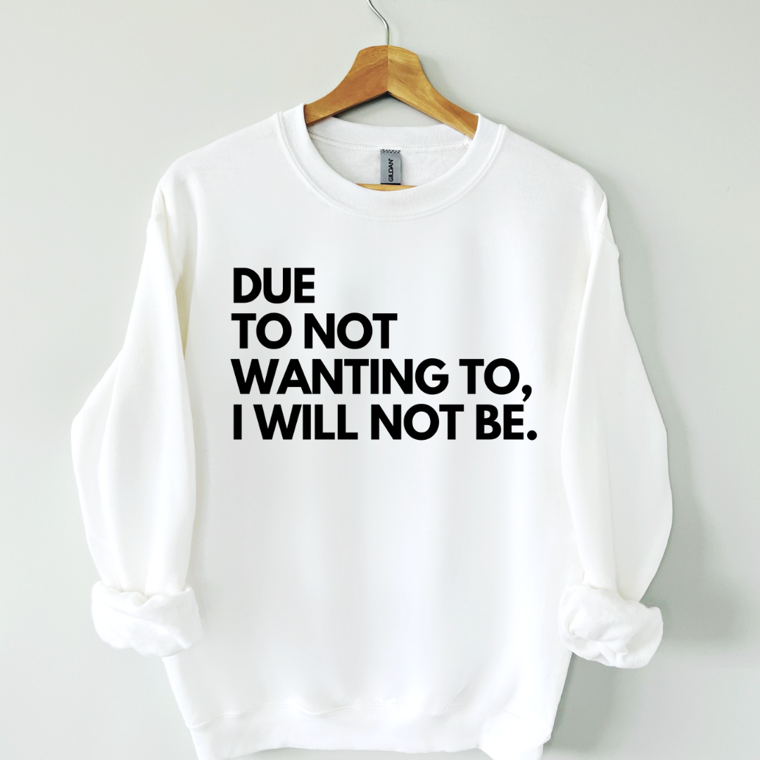 I WILL NOT Unisex Sweatshirt