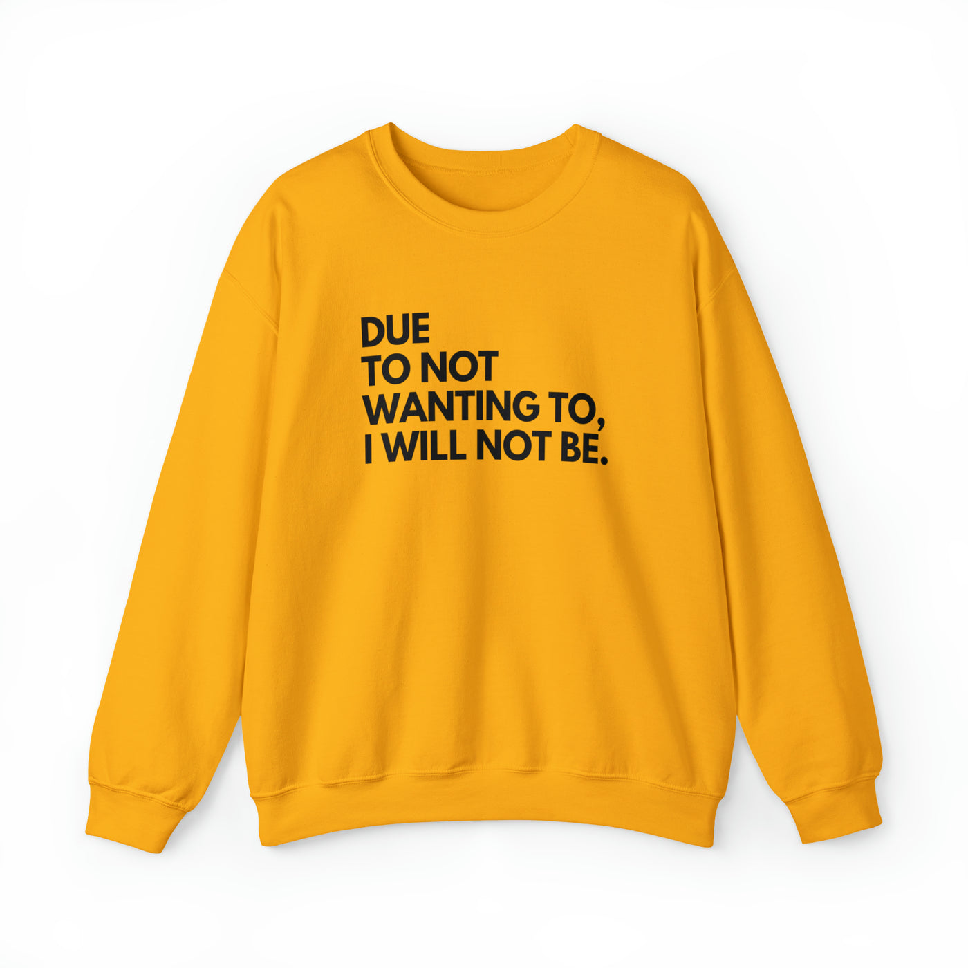 I WILL NOT Unisex Sweatshirt