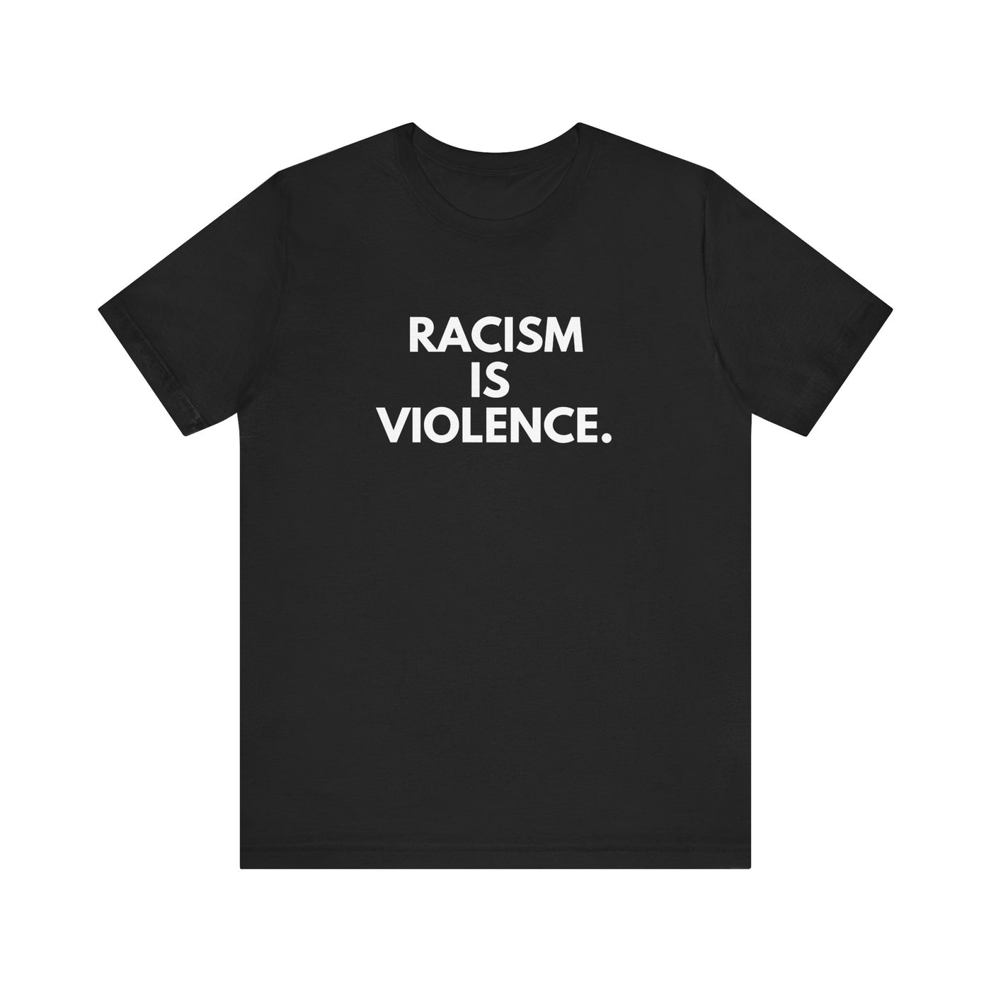 Racism is Violence Unisex T-Shirt