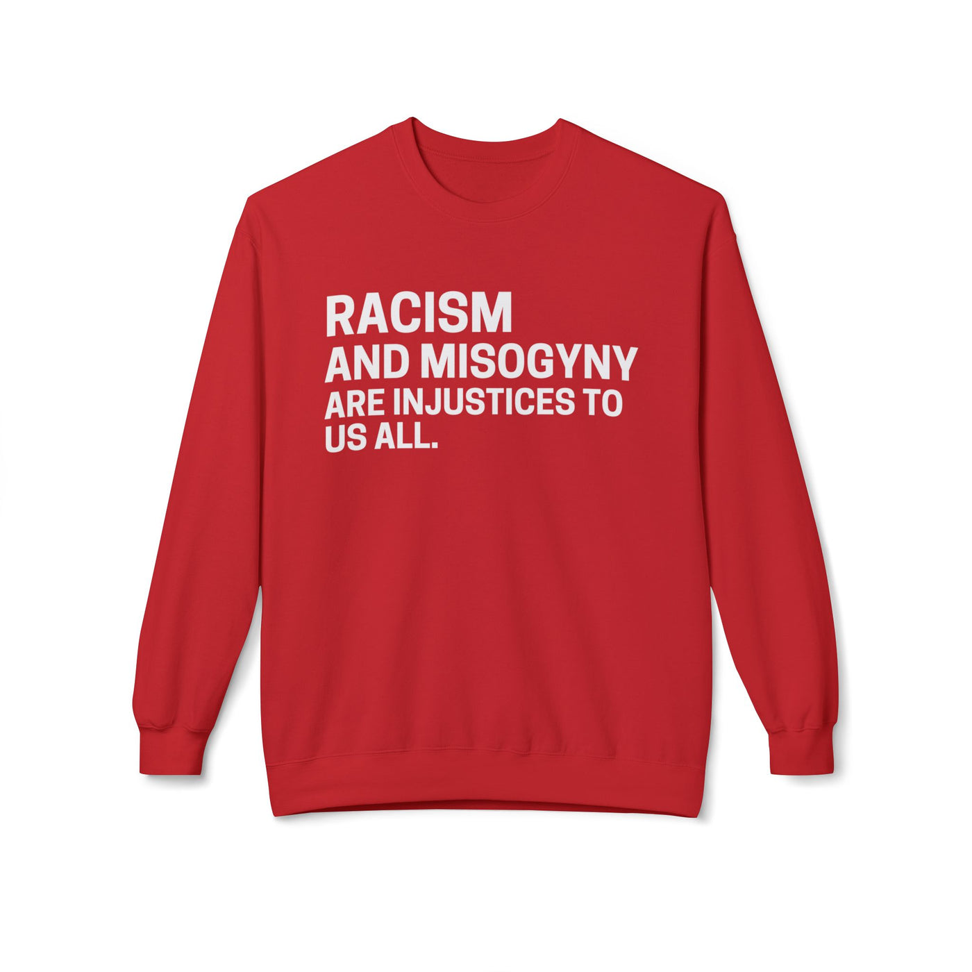 Racism and Misogyny Limited Edition Unisex Sweatshirt