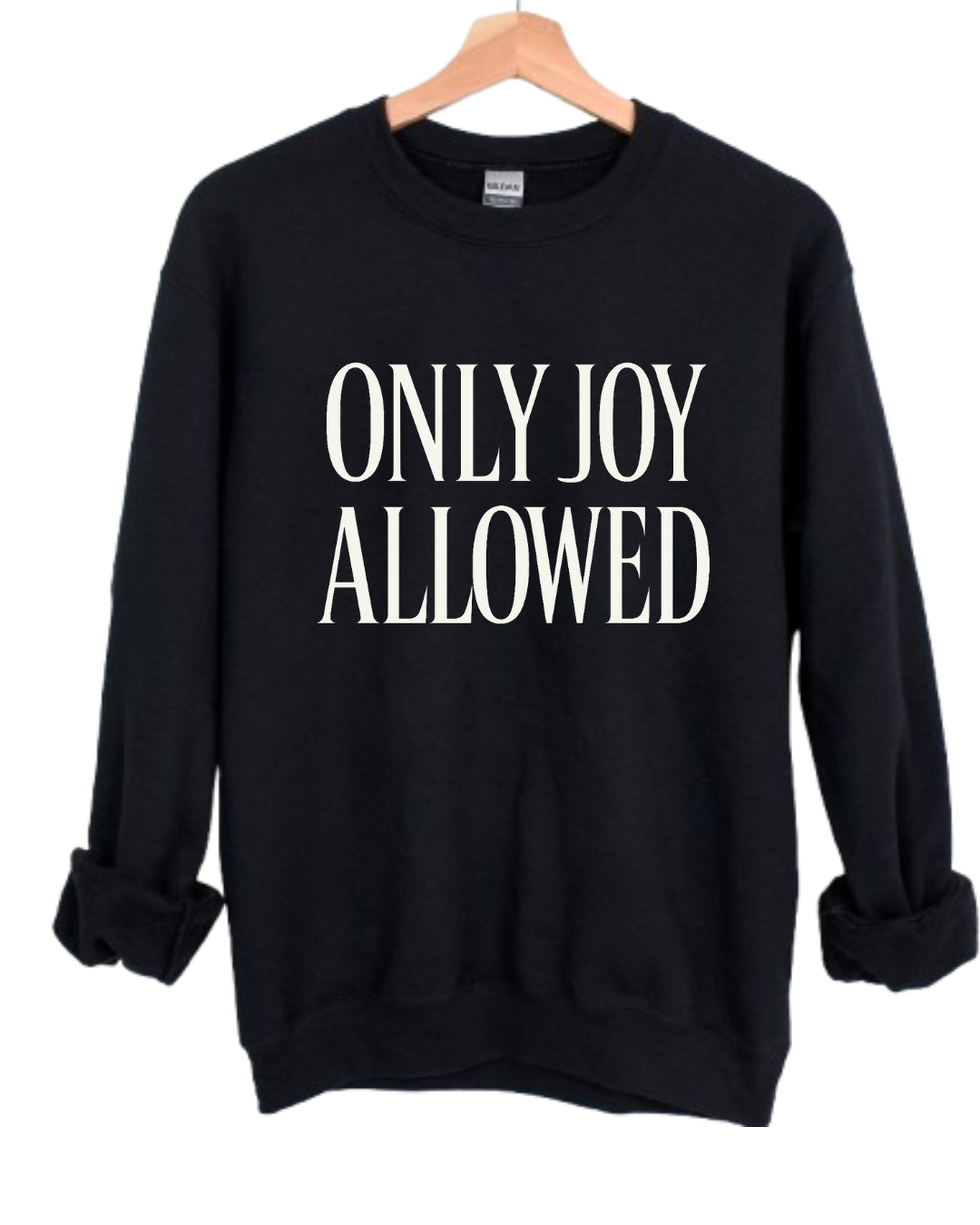 Only Joy Allowed Unisex Sweatshirt