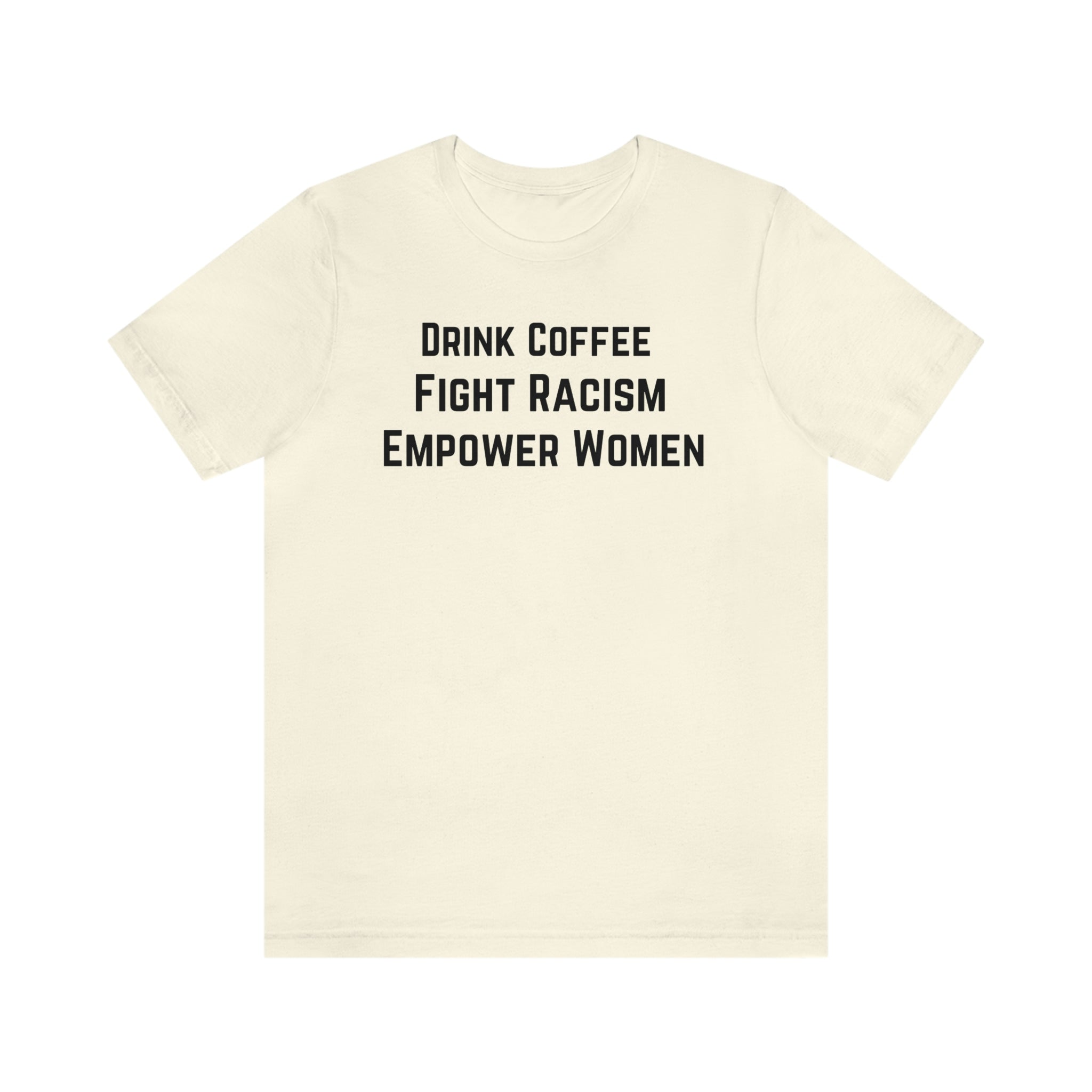 Drink Coffee Empower Women Unisex T-shirt