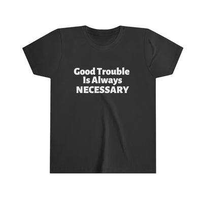 Good Trouble Youth T-shirt