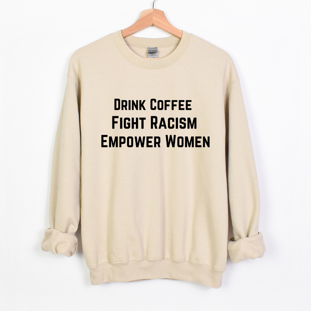 Drink Coffee Empower Women Unisex Sweatshirt