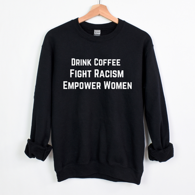 Drink Coffee Empower Women Unisex Sweatshirt