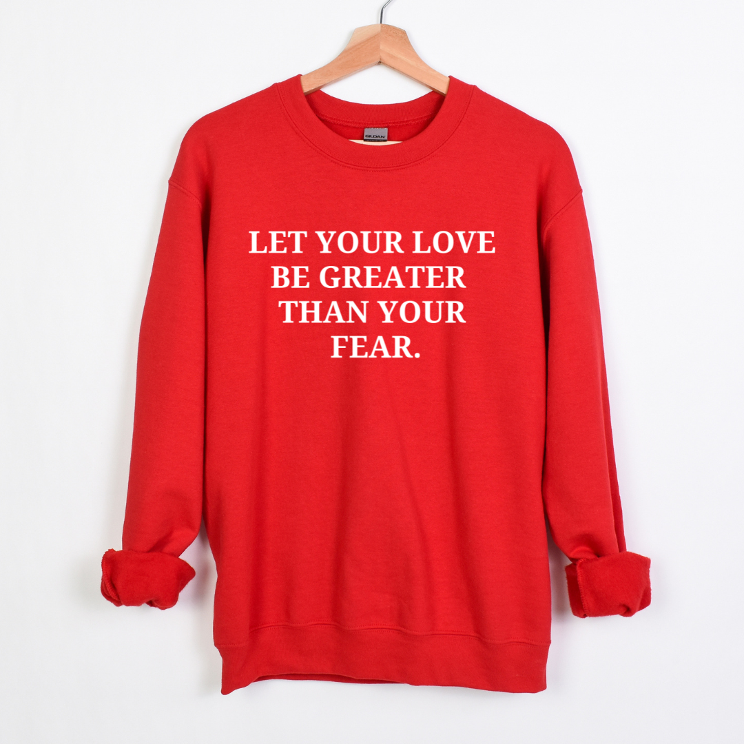 Greater than your Fear Unisex Sweatshirt