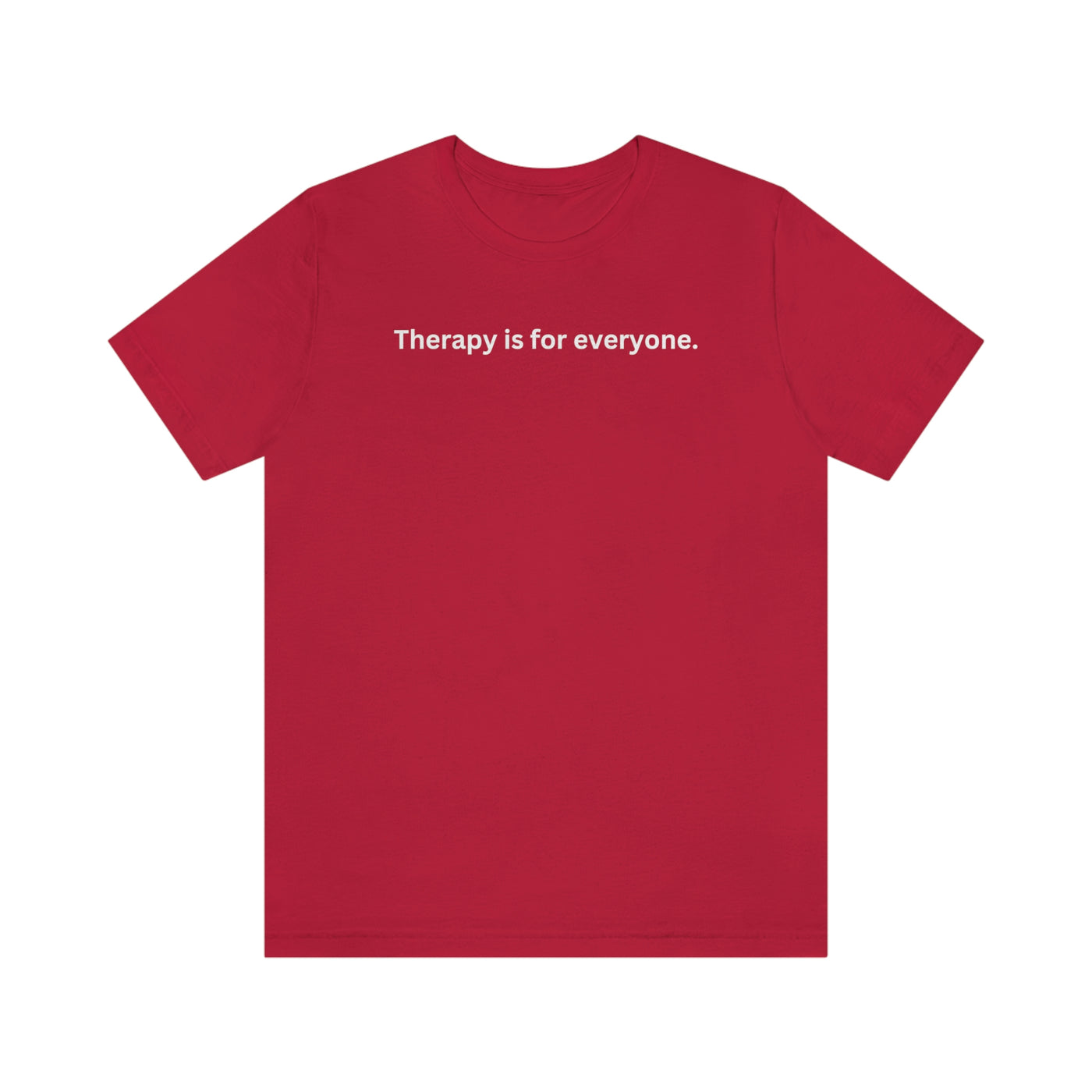 Therapy is for Everyone1 Unisex Tee