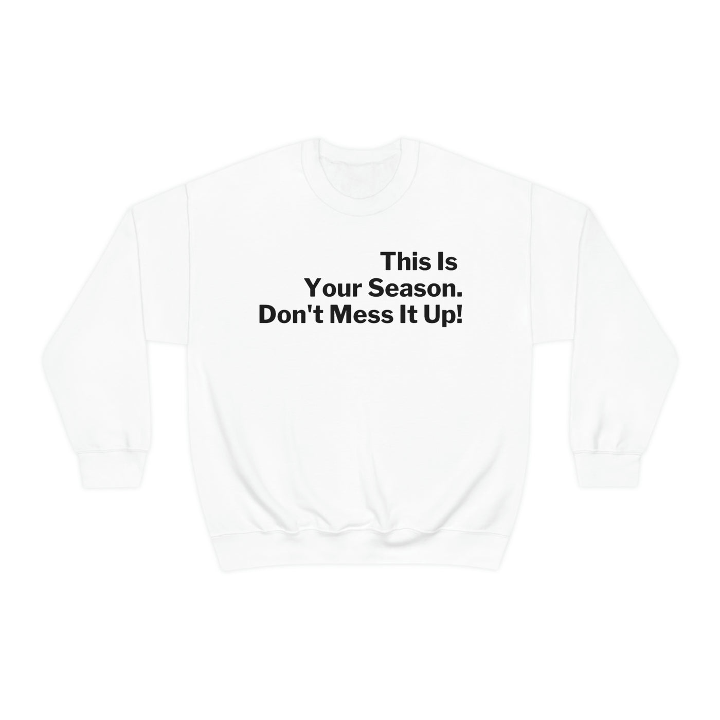 Don't Mess It Up Unisex Sweatshirt